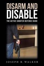 Disarm and Disable af Joseph B Walker