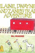 Elaine, Dwayne and Zane's Train Adventure af Bill Meadows