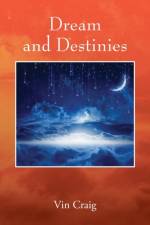 Dream and Destinies af Vin Craig