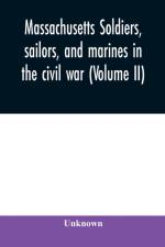 Massachusetts soldiers, sailors, and marines in the civil war (Volume II) af Unknown