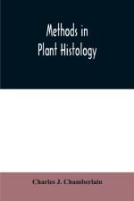 Methods in plant histology af Charles J Chamberlain