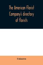 American Florist Company's directory of florists, nurserymen and seedsmen of the United States and Canada af Unknown