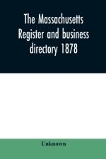 Massachusetts register and business directory 1878 af Unknown