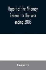 Report of the Attorney General for the year ending 2003 af Unknown