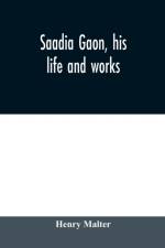Saadia Gaon, his life and works af Henry Malter