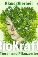 BioKraft - Von Tieren und Pflanzen lernen af Klaus Oberbeil