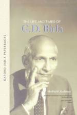 The Life and Times of G. D. Birla af Medha M. (Assistant Professor Kudaisya