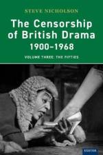 The Censorship of British Drama 1900-1968 Volume 3 af Steve Nicholson