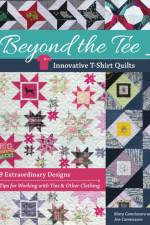 Beyond the Tee, Innovative T-Shirt Quilts af Mary Cannizzaro