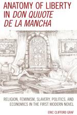 Anatomy of Liberty in Don Quijote de la Mancha af Eric Clifford Graf