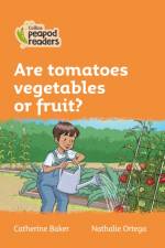 Are tomatoes vegetables or fruit? af Catherine Baker