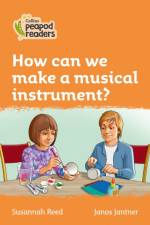 Level 4 - How can we make a musical instrument? af Susannah Reed