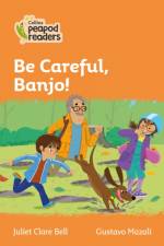 Be Careful, Banjo! af Juliet Clare Bell