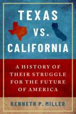 Texas vs. California af Kenneth P. (Associate Professor of Government Miller