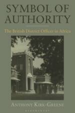 Symbol of Authority af Anthony (Emeritus Fellow of St. Antony's College Kirk-Greene