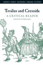 Troilus and Cressida: A Critical Reader