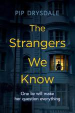 The Strangers We Know af Pip Drysdale