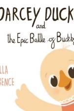 Darcey Duck and the Epic Battle of Buckby af Arabella Florence