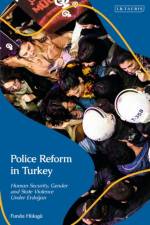 Police Reform in Turkey af Dr Funda Hulagu