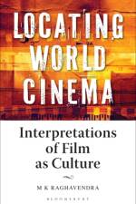 Locating World Cinema af M K (Independent Film Critic) Raghavendra