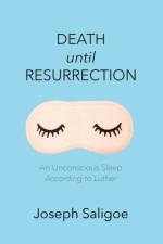 Death until Resurrection af Joseph Saligoe