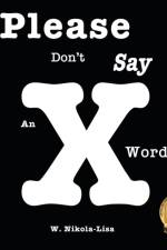 Please Don't Say An X Word