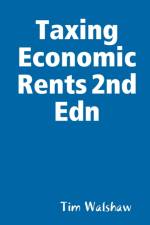 Taxing Economic Rents 2nd Edn af Tim Walshaw