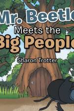 Mr. Beetle Meets the Big People af Sharon Trotter