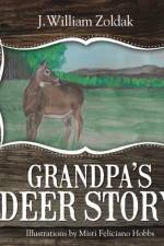 Grandpa's Deer Story af J William Zoldak
