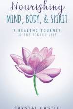 Nourishing Mind, Body, & Spirit af Crystal Castle