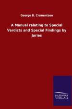 Manual relating to Special Verdicts and Special Findings by Juries af GEORGE B CLEMENTSON