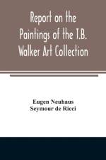 Report on the paintings of the T.B. Walker Art Collection af Seymour de Ricci