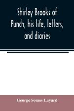 Shirley Brooks of Punch, his life, letters, and diaries af George Somes Layard