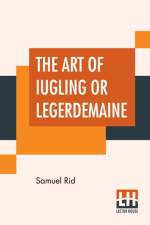 Art Of Iugling Or Legerdemaine af Samuel Rid