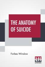 Anatomy Of Suicide af Forbes Winslow