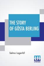 Story Of Goesta Berling af Selma Lagerloef