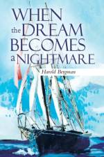 When the Dream Becomes a Nightmare af Harold Bergman