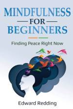 Mindfulness for Beginners af Edward Redding