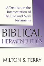 Biblical Hermeneutics af Milton S Terry