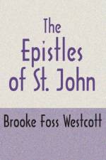 The Epistles of St. John, Second Edition af B F Westcott