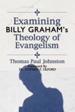 Examining Billy Graham's Theology of Evangelism af Thomas P Johnston
