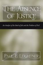 The Absence of Justice af Paul E Leightner
