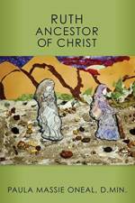 Ruth Ancestor of Christ af D Min Paula Massie Oneal
