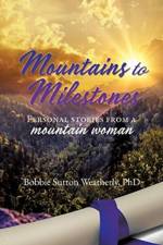 Mountains to Milestones af Phd Bobbie Sutton Weatherly