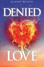 Denied Love af Clarence Kittrell