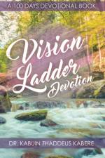 Vision Ladder Devotion af Dr Kabuin Thaddeus Kabere