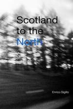 Scotland to the North af Enrico Sigillo