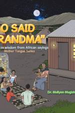 So Said Grandma af Dr Mollynn Mugisha-Otim