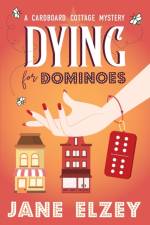 Dying for Dominoes af Jane Elzey