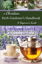 Christian Herb Gardener's Handbook af Meg Grimm
